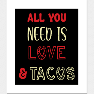 All You Need Is Love and Tacos Cute Funny cute Valentines Day Posters and Art
